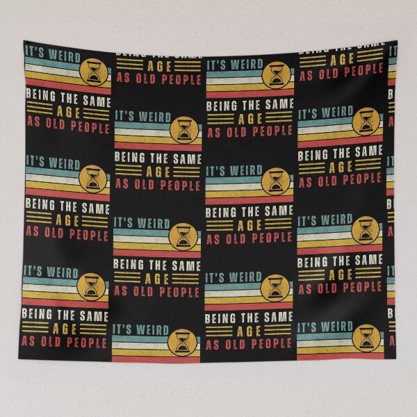 Item preview, It's Weird Being The Same Age As Old People Funny Retro designed and sold by MooraArts.