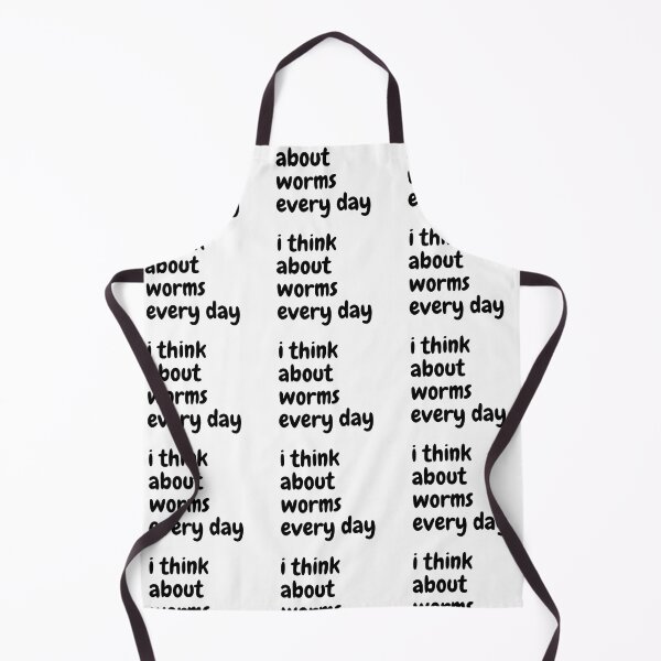 Item preview, i think about worms every day designed and sold by WADH ⭐⭐⭐⭐⭐.