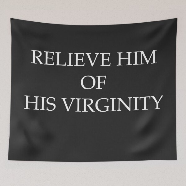 Item preview, RELIEVE HIM OF HIS VIRGINITY designed and sold by Gail Platt.