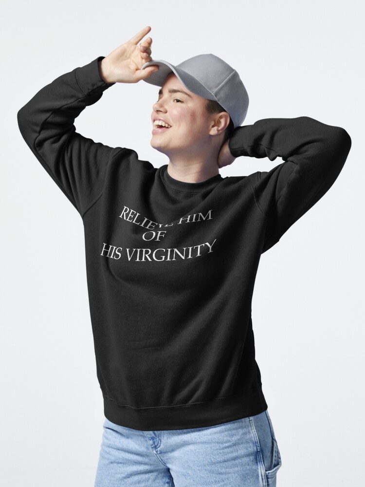 Virginity sweatshirt online