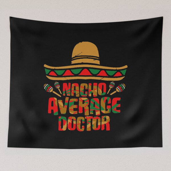 Item preview, Cinco De Mayo, nacho average doctor mexican fiesta cinco de mayo designed and sold by FalconSO.