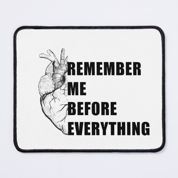 Item preview, Remember Me Before Everyting designed and sold by salazare01.