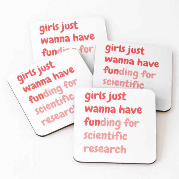 Item preview, girls just wanna have funding for scientific research designed and sold by WADH ⭐⭐⭐⭐⭐.