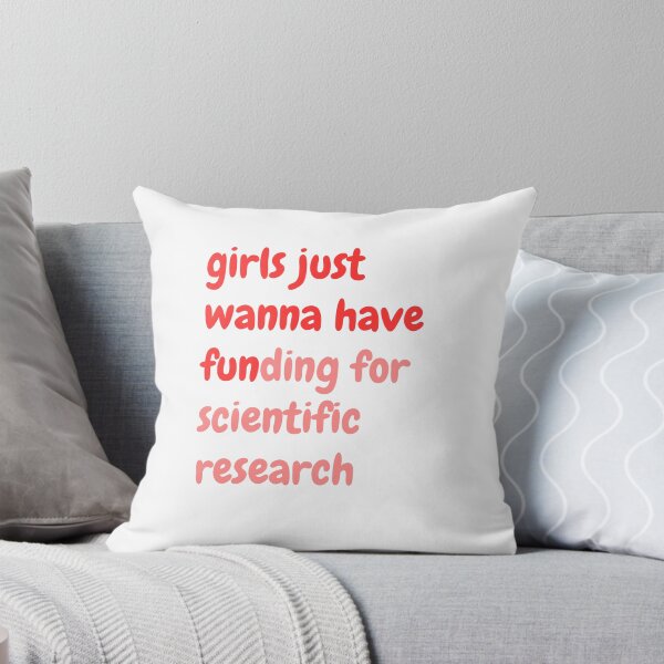 Item preview, girls just wanna have funding for scientific research designed and sold by WADH ⭐⭐⭐⭐⭐.
