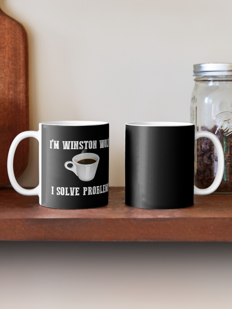  i m winston wolf i solve problems coffee mug for sale by mark5ky
