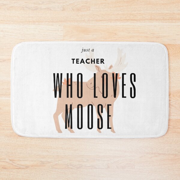 Item preview, just a teacher who loves moose designed and sold by WADH ⭐⭐⭐⭐⭐.