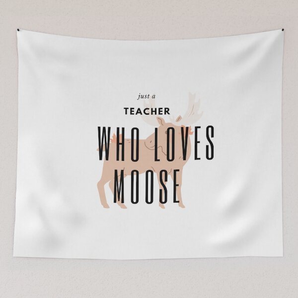 Item preview, just a teacher who loves moose designed and sold by WADH ⭐⭐⭐⭐⭐.