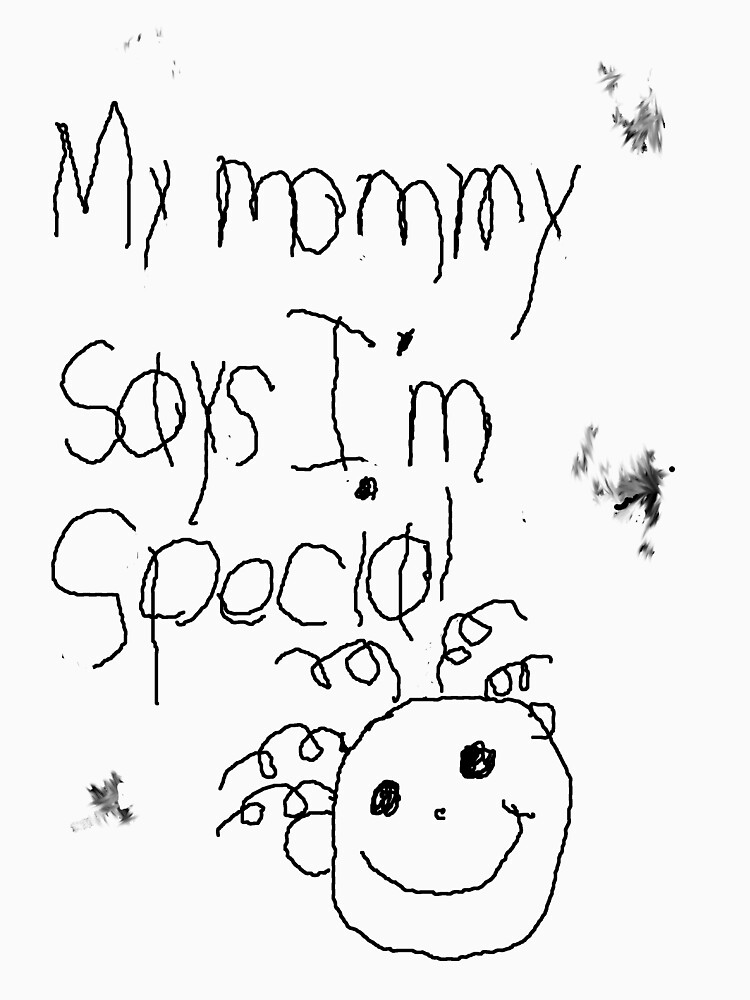 my mommy says im special t shirt