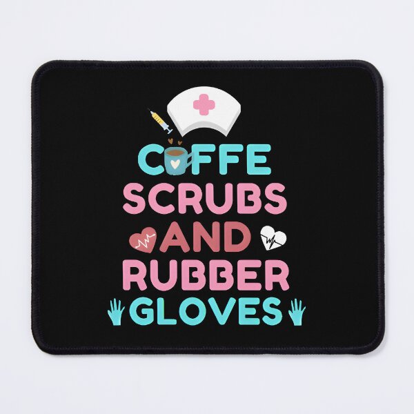 Item preview, Coffee Scrubs And Rubber Gloves Medical Nurse Quote designed and sold by Style PoP.