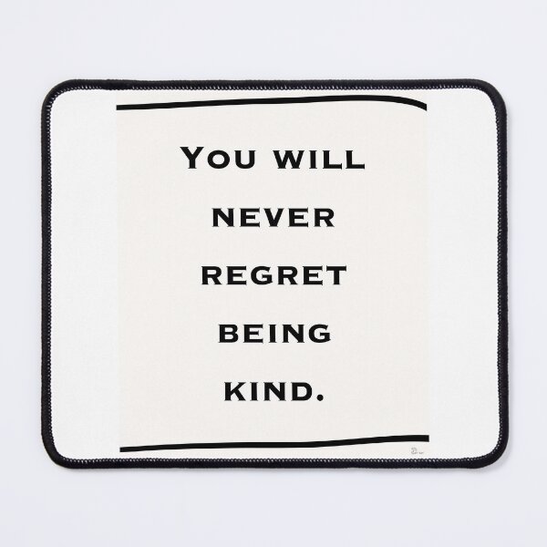Item preview, You will never regret being kind. designed and sold by sarisarishops.