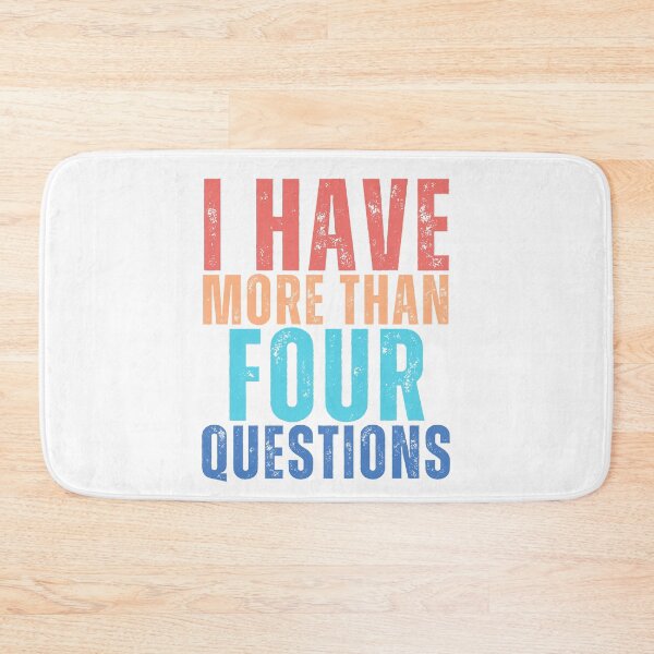 Item preview, I Have More Than Four Questions For Passover Seder designed and sold by AniMangArt.