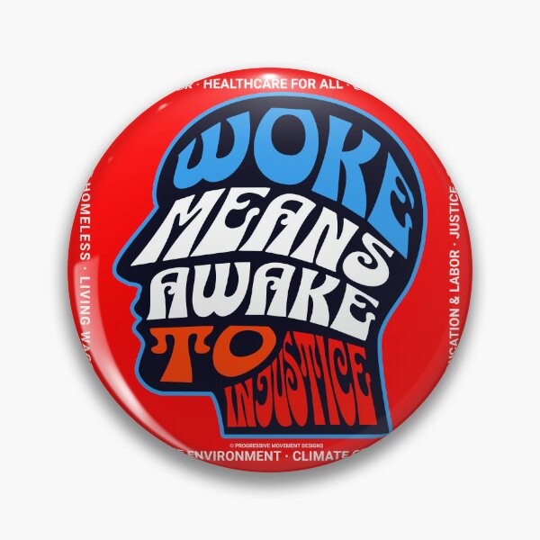 Item preview, PMD00688 Progressive Movement Designs Woke Means Awake to Injustice design shows you are woke and support progressive goals for progressive Democrats Independents and Bernie Sanders supporters designed and sold by ProgressiveLeft.