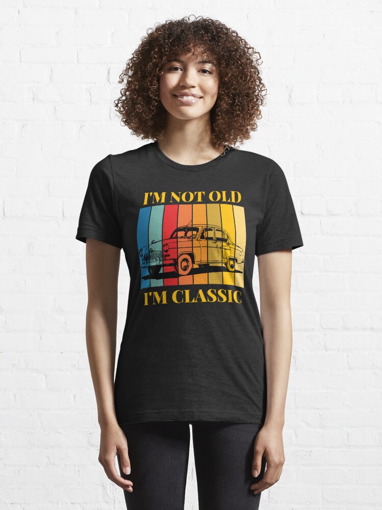 Disover I'M NOT OLD I'M CLASSIC SET COLLECTION  | Essential T-Shirt 