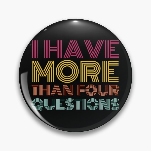 Item preview, I Have More Than Four Questions - Funny Passover Seder designed and sold by AniMangArt.