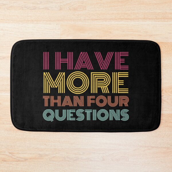 Item preview, I Have More Than Four Questions - Funny Passover Seder designed and sold by AniMangArt.