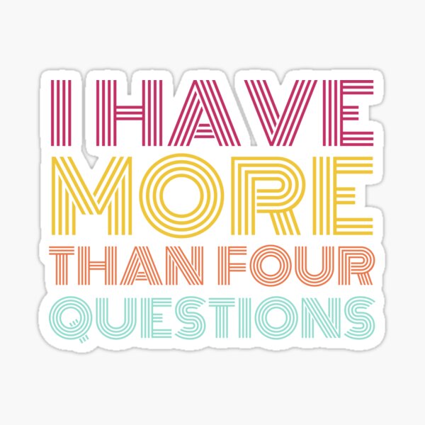 Item preview, I Have More Than Four Questions - Funny Passover Seder designed and sold by AniMangArt.