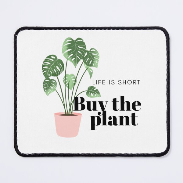 Item preview, Life Is Short Buy The Plant designed and sold by princesssomo21.