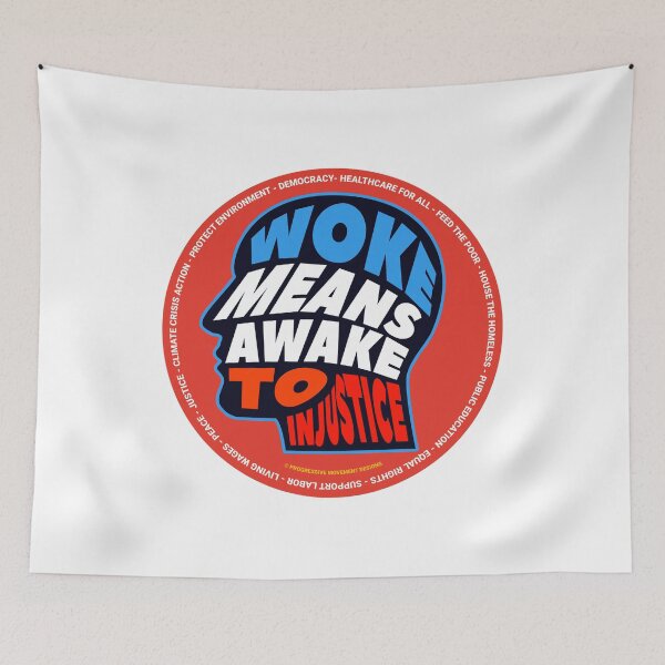 Item preview, PMD00694 Progressive Movement Designs Woke Means Awake to Injustice design shows you are woke support progressive policy goals for progressive Democrats Independents and Bernie Sanders supporters designed and sold by ProgressiveLeft.