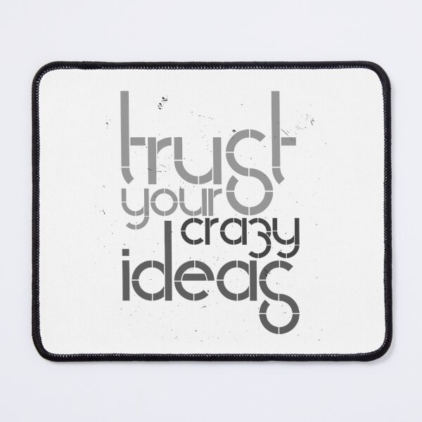 Item preview, Trust Your Crazy Ideas designed and sold by ZaCrea.