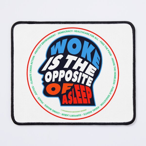 Item preview, PMD00696 Progressive Movement Designs Woke Means Awake to Injustice design shows you are woke support progressive policy goals for progressive Democrats Independents and Bernie Sanders supporters designed and sold by ProgressiveLeft.