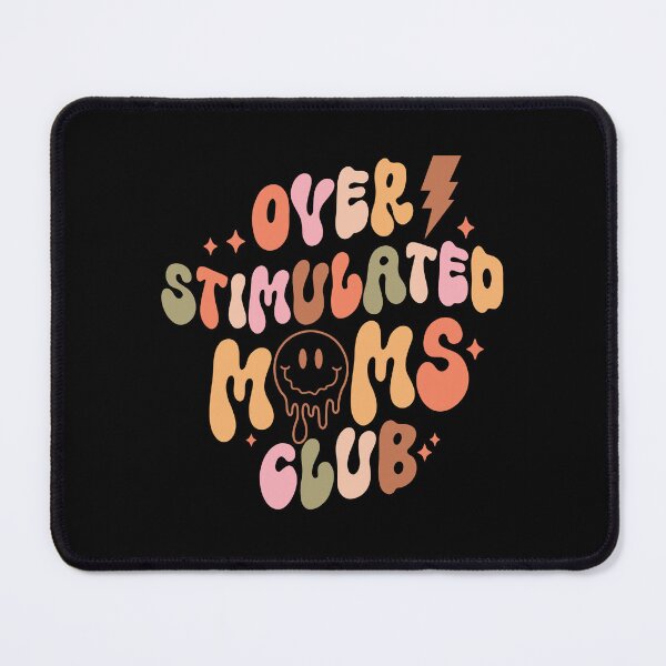 Item preview, Over Stimulated Mom's Club designed and sold by kiramanson.
