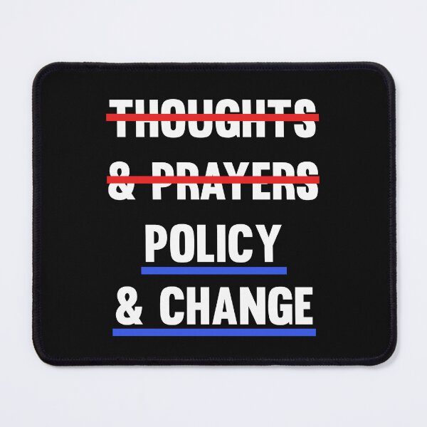 Item preview, Thoughts and prayers policy and change designed and sold by Staatiiart.