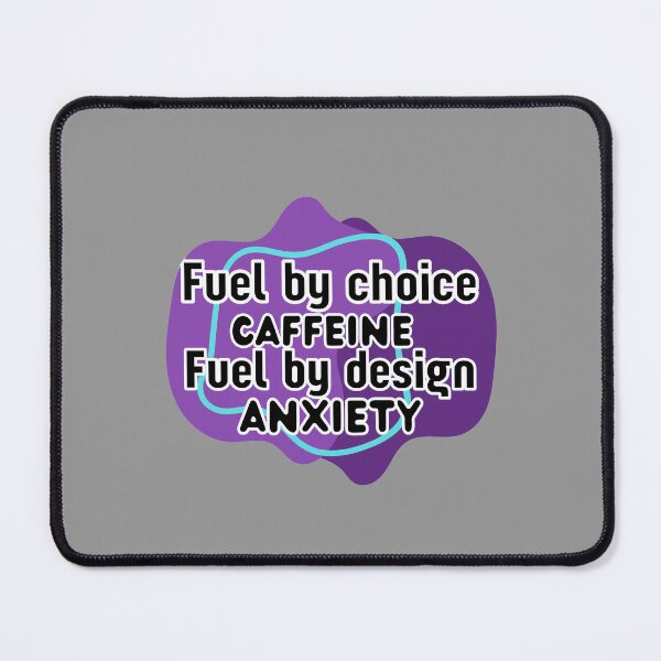 Item preview, Fuel by choice caffeine fuel by design anxiety designed and sold by system51.