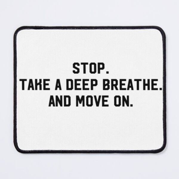 Item preview, Take a deep breathe and move on designed and sold by Thehuskysshop.