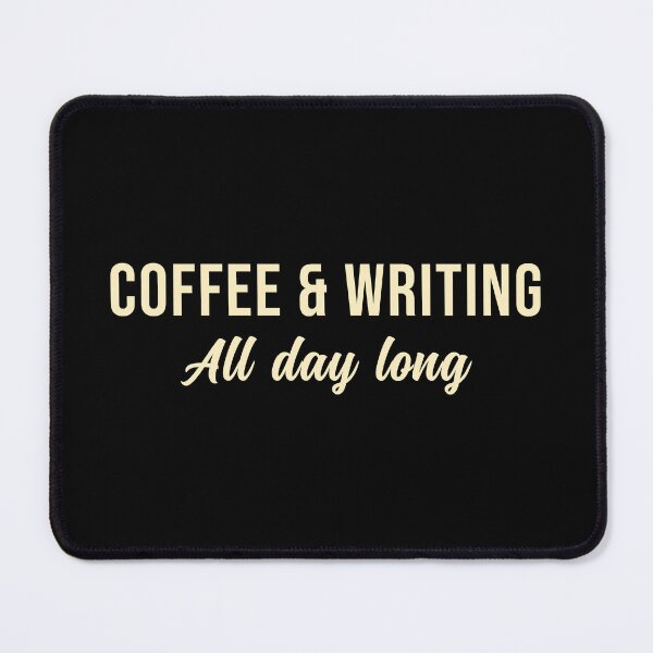 Item preview, Coffee and Writing All day long designed and sold by wingstar.