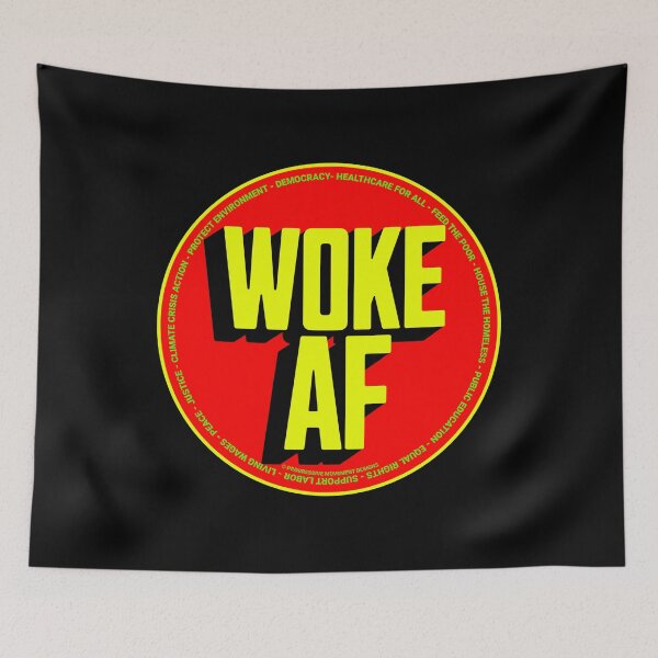 Item preview, PMD00706 Progressive Movement Designs funny WOKE AF design shows you are woke and support progressive policy goals for progressive Democrats and Independents and Bernie Sanders supporters designed and sold by ProgressiveLeft.