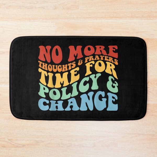 Item preview, No More Thoughts & Prayers Time For Policy & Change  designed and sold by Soufia53.