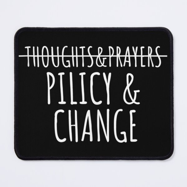Item preview, No More Thoughts & Prayers Time For Policy & Change designed and sold by Soufia53.