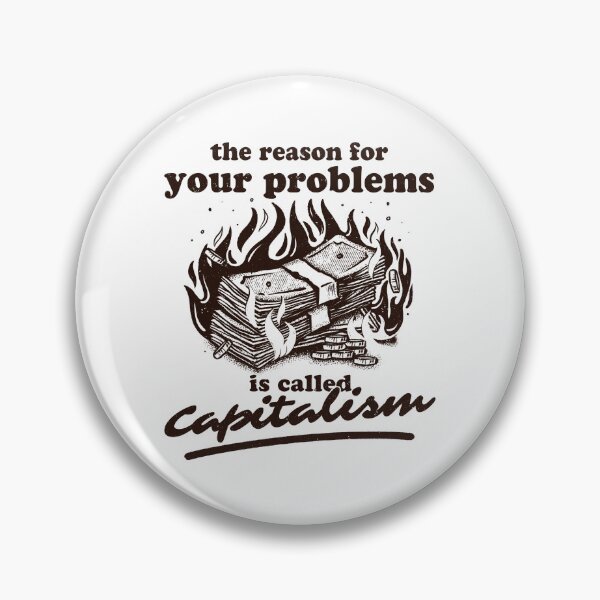 Item preview, The Reason For Your Problems Is Called Capitalism designed and sold by kalinekaline.