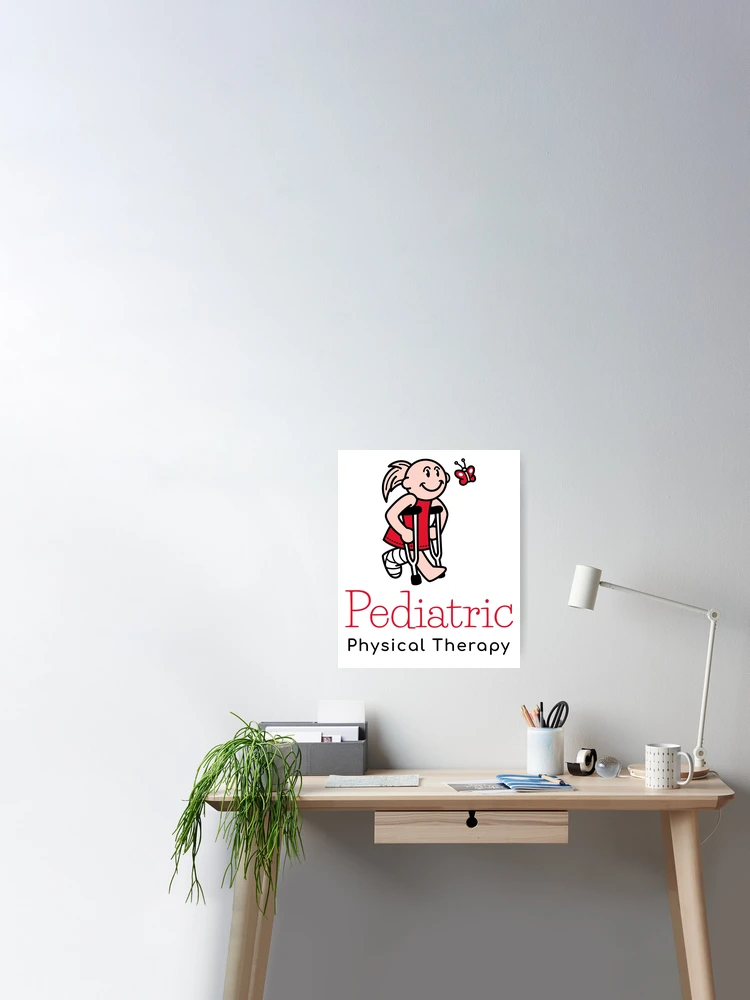 Pediatric Physical Therapy Poster for Sale by Designsbyeliane