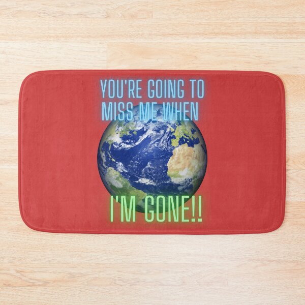 Item preview, You're Going to Miss Me When I'm GONE!! designed and sold by SunMoonBeyond.