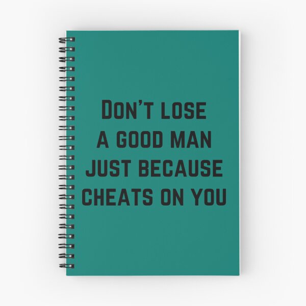 Item preview, Don_t lose a good man just because cheats on you   designed and sold by sonlichsu714.