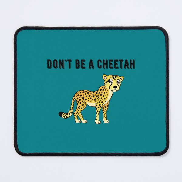 Item preview, Funny Cheetah Don_t Cheat   designed and sold by sonlichsu714.