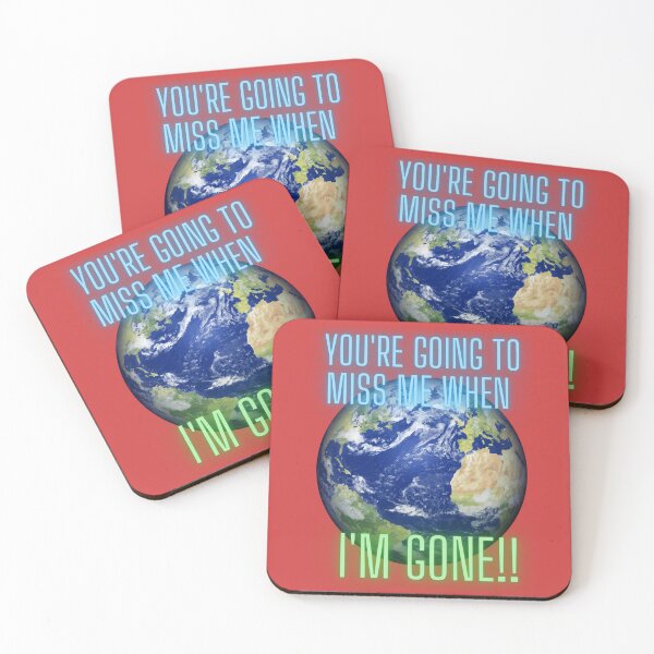 Item preview, You're Going to Miss Me When I'm GONE!! designed and sold by SunMoonBeyond.