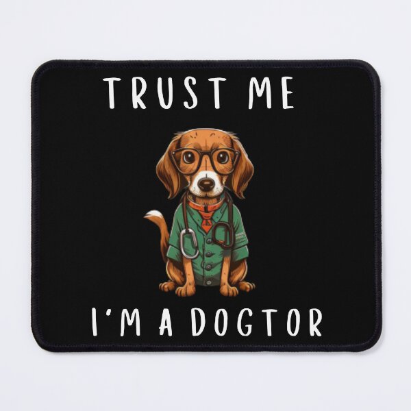 Item preview, Trust Me I'M A Dogtor For Dog Lovers And Doctor As A Funny Dogtor  designed and sold by lodarohit.