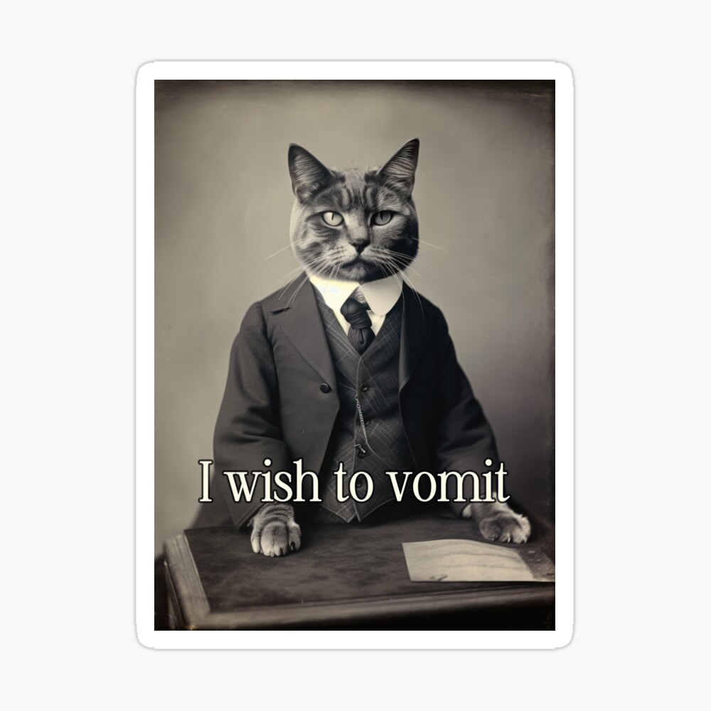 I wish to vomit | Funny cat meme | Cat wearing a suit" Greeting Card for  Sale by intellidesign | Redbubble