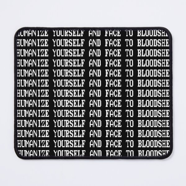 Item preview, DEHUMANIZE YOURSELF AND FACE TO BLOODSHED designed and sold by drewfitzgeral.