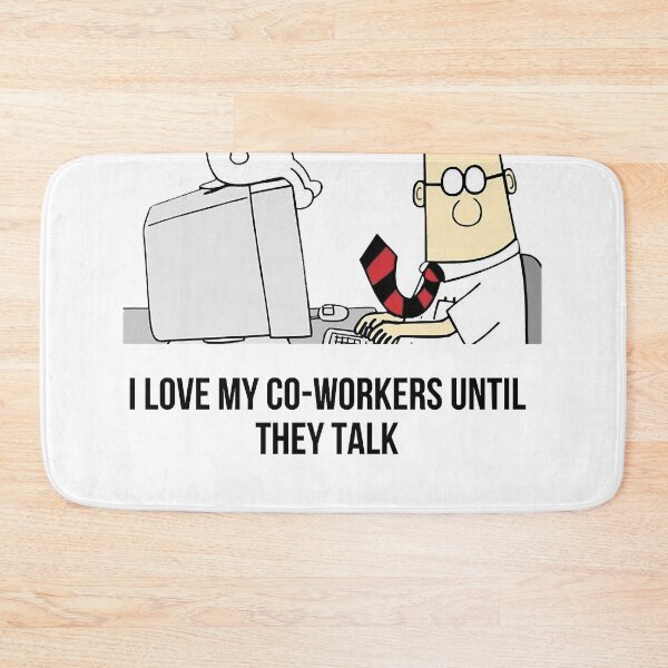 Item preview, Dilbert I love my co-workers until they talk designed and sold by rexcrai.