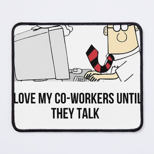 Item preview, Dilbert I love my co-workers until they talk designed and sold by rexcrai.