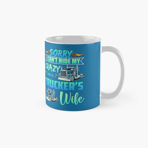Item preview, Sorry i can't hide my crazy I'm a trucker's wife   designed and sold by Bergstron.