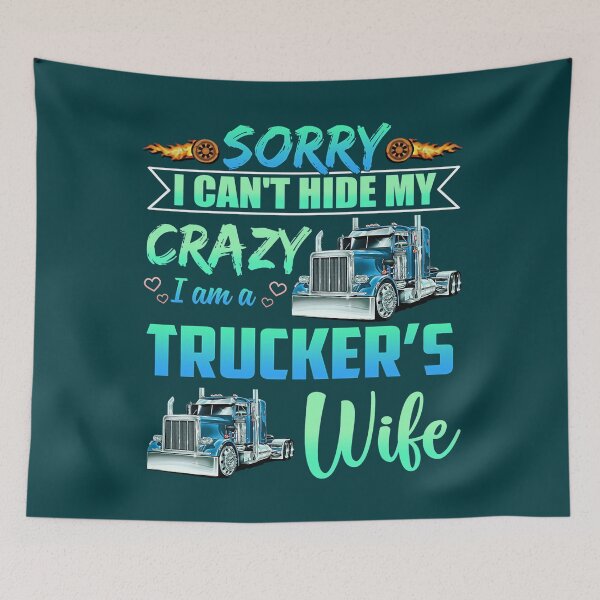 Item preview, Sorry i can't hide my crazy I'm a trucker's wife   designed and sold by Bergstron.