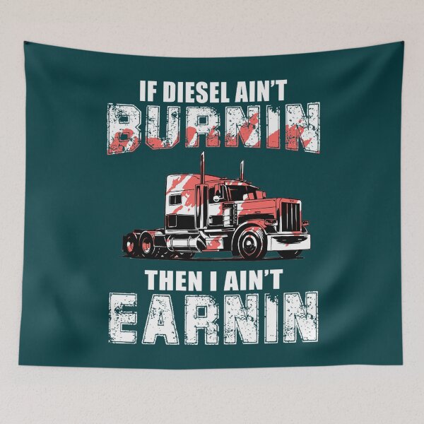 Item preview, If Diesel ain't burnin the I ain't earnin   designed and sold by Bergstron.
