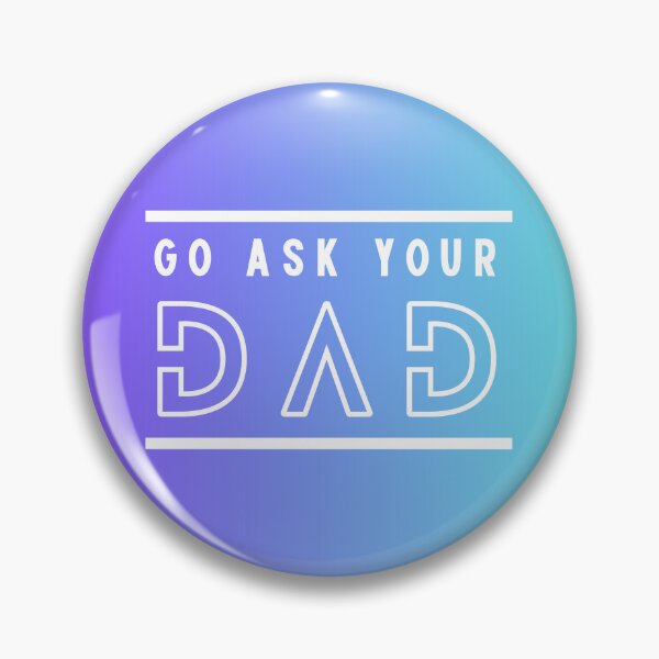 Item preview, Go Ask Your DAD | Go Ask Your Baba | Fathers Day designed and sold by ArtfulDelights.