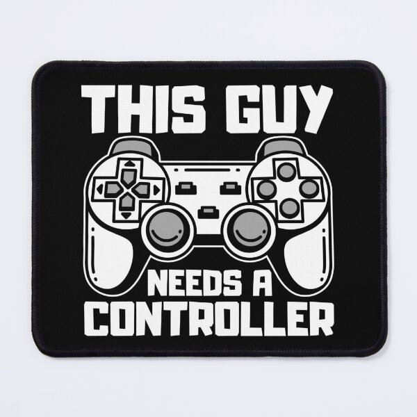 Item preview, This Guy Needs A Controller Gamer Gift Idea designed and sold by FNStuff.