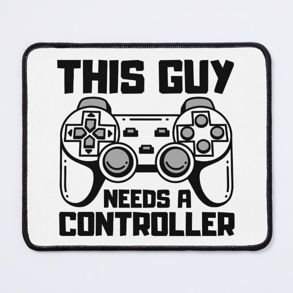 Item preview, This Guy Needs A Controller Gamer Gift Idea designed and sold by FNStuff.