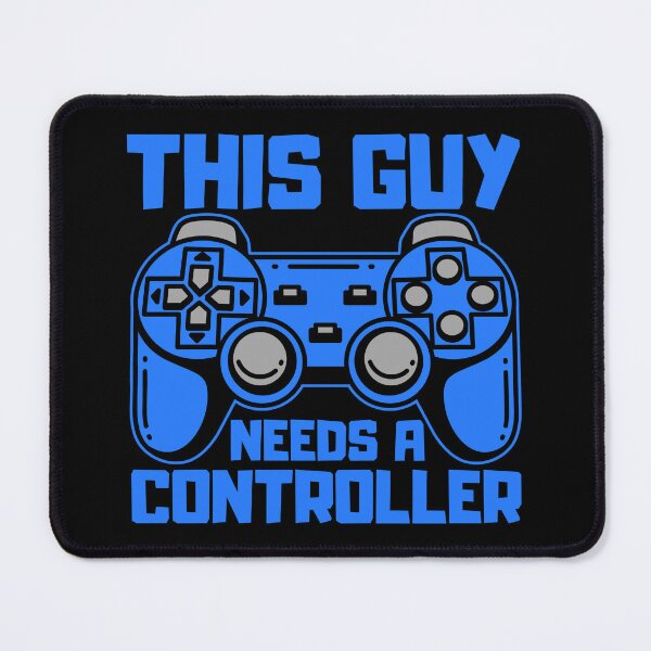 Item preview, This Guy Needs A Controller Gamer Gift Idea designed and sold by FNStuff.